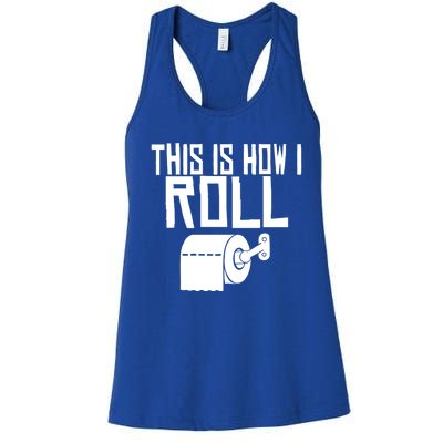 This Is How I Roll Funny Toilet Paper Humor Gift Women's Racerback Tank