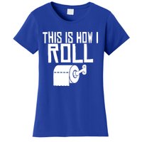 This Is How I Roll Funny Toilet Paper Humor Gift Women's T-Shirt