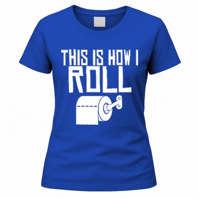 This Is How I Roll Funny Toilet Paper Humor Gift Women's T-Shirt