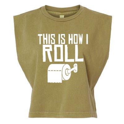 This Is How I Roll Funny Toilet Paper Humor Gift Garment-Dyed Women's Muscle Tee