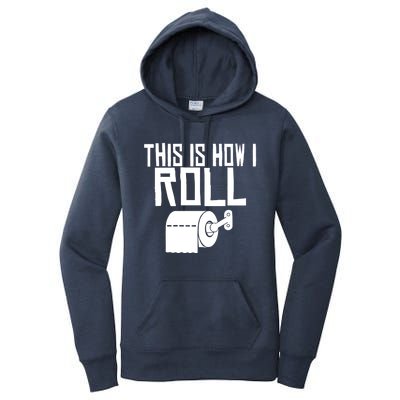 This Is How I Roll Funny Toilet Paper Humor Gift Women's Pullover Hoodie