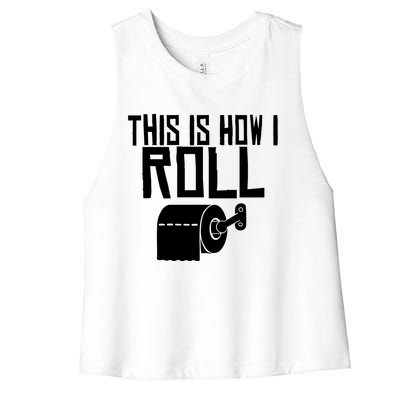 This Is How I Roll Funny Toilet Paper Humor Gift Women's Racerback Cropped Tank