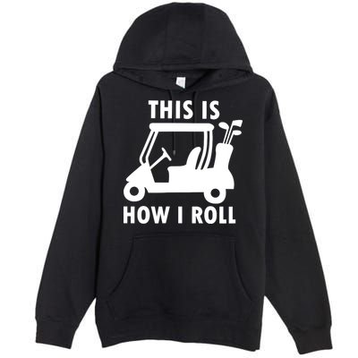 This Is How I Roll Funny Humor Golf Vintage Premium Pullover Hoodie