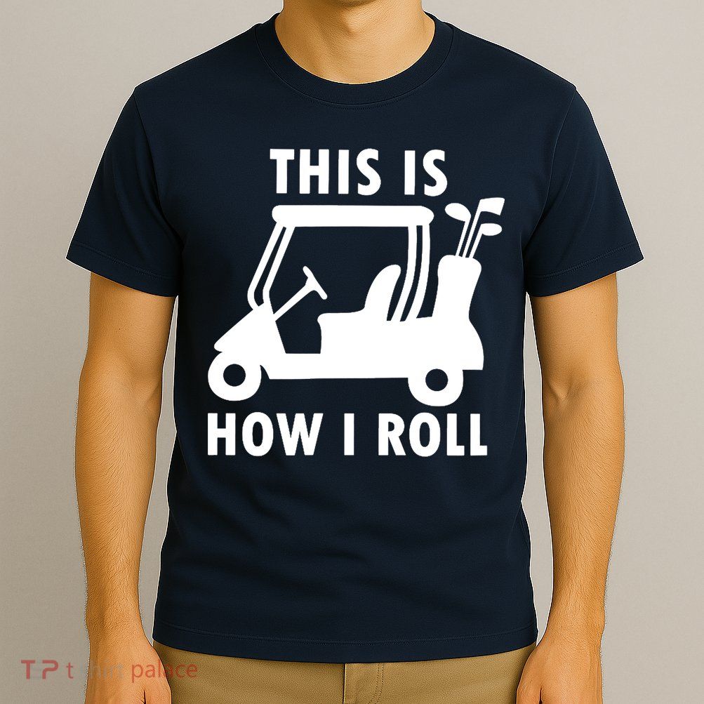 This Is How I Roll Funny Humor Golf Vintage T-Shirt