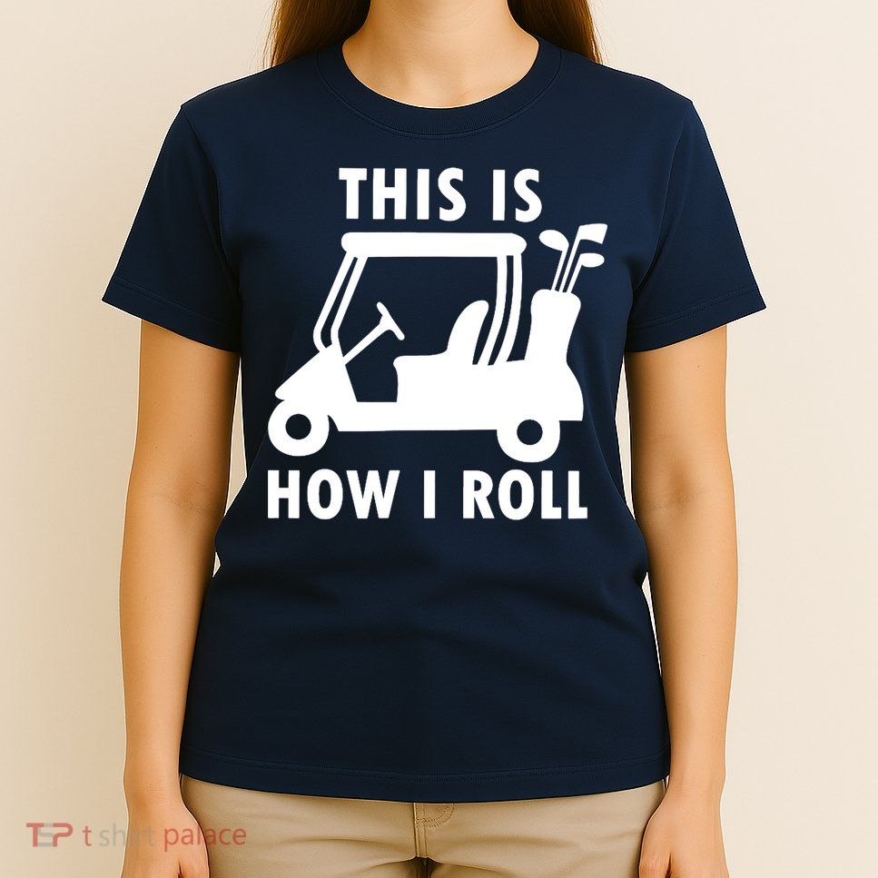 This Is How I Roll Funny Humor Golf Vintage T-Shirt