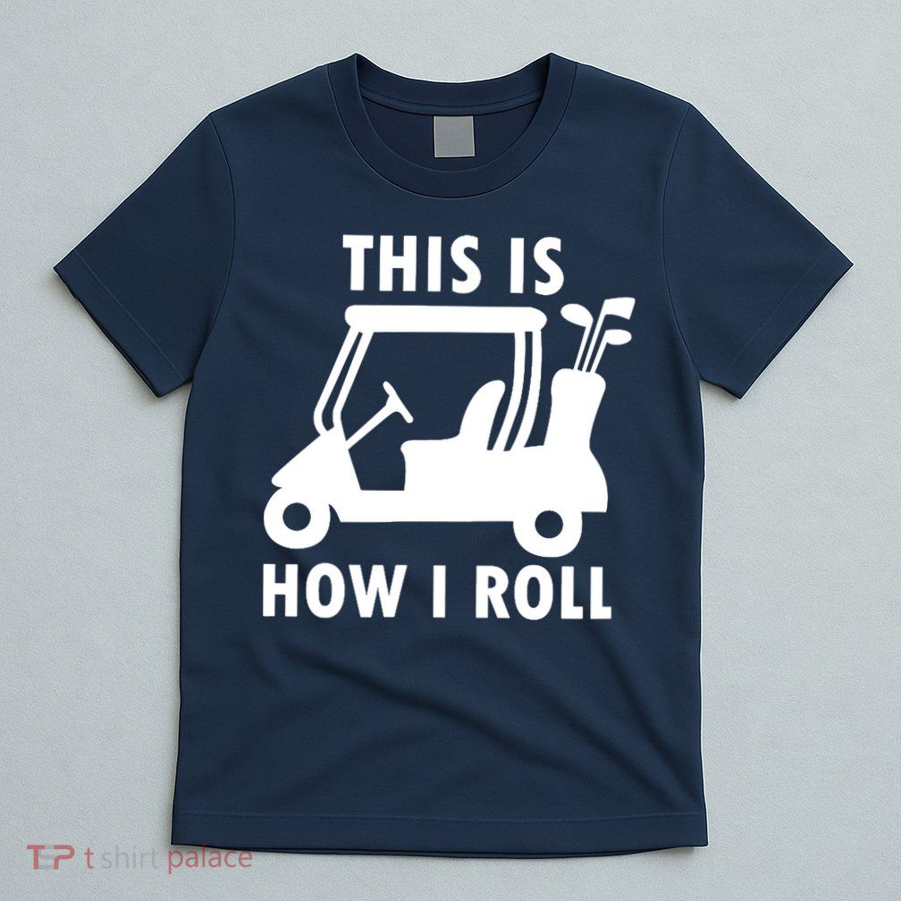 This Is How I Roll Funny Humor Golf Vintage T-Shirt