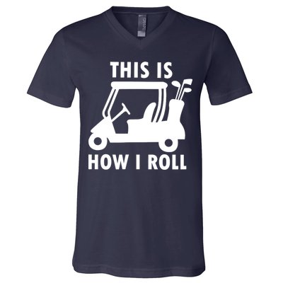 This Is How I Roll Funny Humor Golf Vintage V-Neck T-Shirt