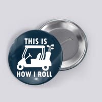 This Is How I Roll Funny Humor Golf Vintage Button