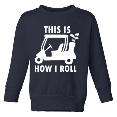 This Is How I Roll Funny Humor Golf Vintage Toddler Sweatshirt