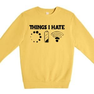 Things I Hate Computer Problems For Nerds Gamer Meaningful Gift Premium Crewneck Sweatshirt