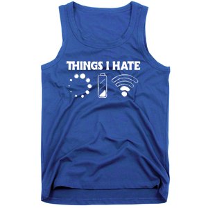 Things I Hate Computer Problems For Nerds Gamer Meaningful Gift Tank Top