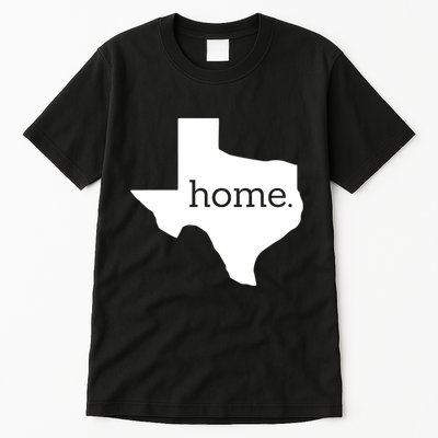 Texas Is Home. Tall T-Shirt