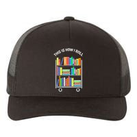 This Is How I Roll Book Librarian Yupoong Adult 5-Panel Trucker Hat