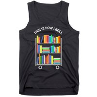 This Is How I Roll Book Librarian Tank Top