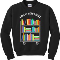 This Is How I Roll Book Librarian Kids Sweatshirt