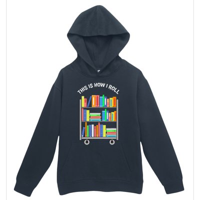 This Is How I Roll Book Librarian Urban Pullover Hoodie