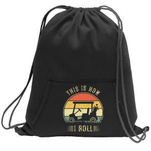 This Is How I Roll Golf Car Funny Golfers Sweatshirt Cinch Pack Bag