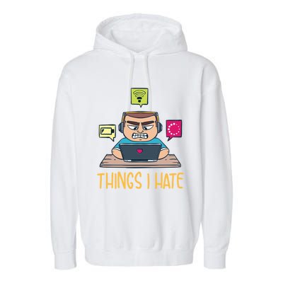 Things I Hate For Computer Programmer Gift Garment-Dyed Fleece Hoodie