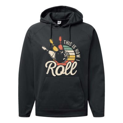 This Is How I Roll Retro Bowling Bowler Funny Gift Cap Sleeve Performance Fleece Hoodie