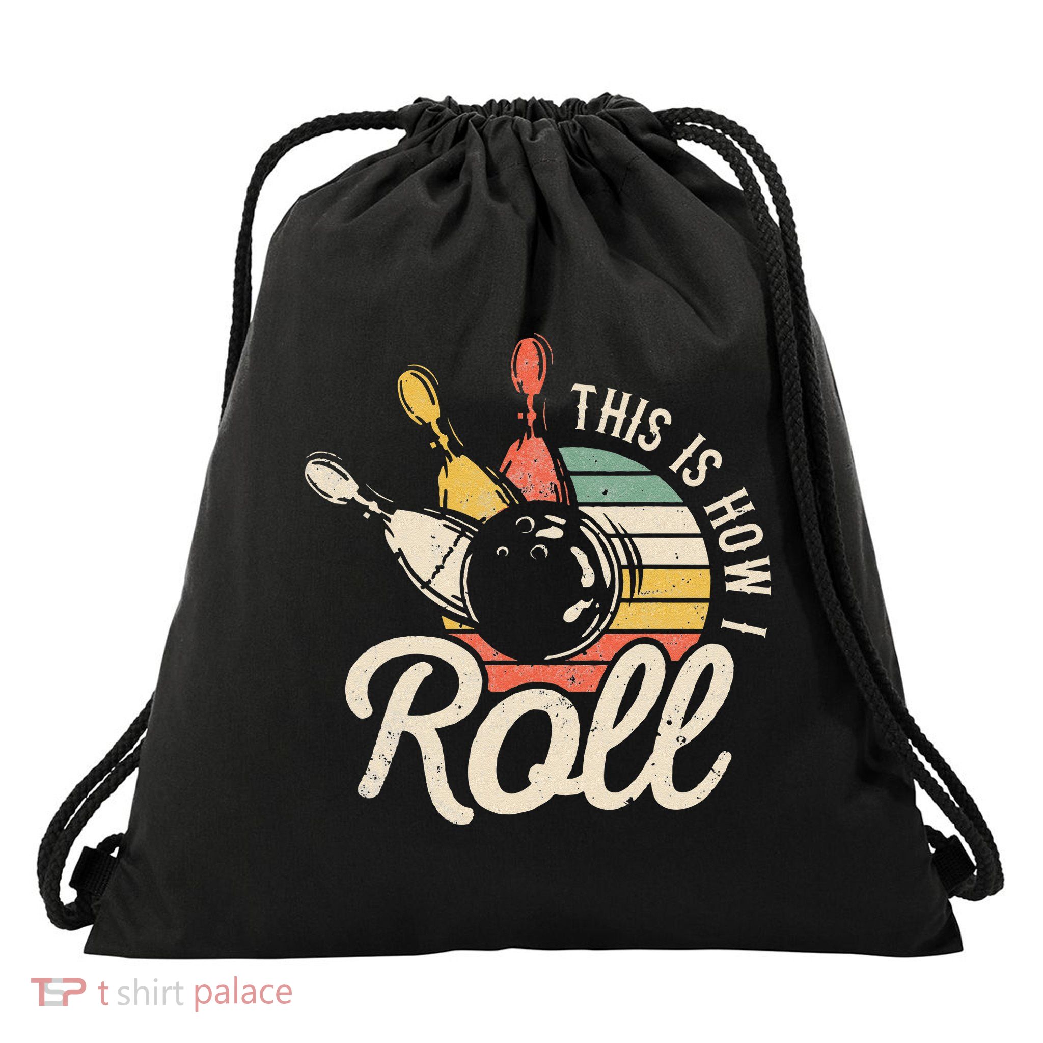 This Is How I Roll Retro Bowling Bowler Funny Gift Cap Sleeve Drawstring Bag