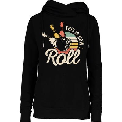 This Is How I Roll Retro Bowling Bowler Funny Gift Cap Sleeve Womens Funnel Neck Pullover Hood