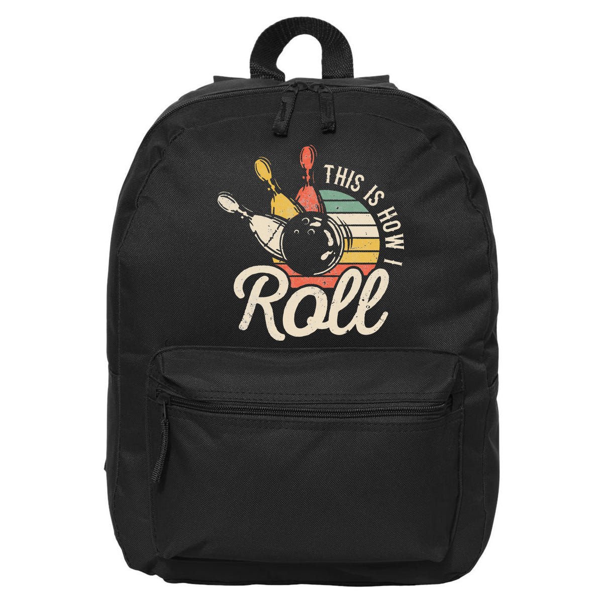 This Is How I Roll Retro Bowling Bowler Funny Gift Cap Sleeve 16 in Basic Backpack