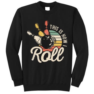 This Is How I Roll Retro Bowling Bowler Funny Gift Cap Sleeve Tall Sweatshirt