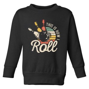 This Is How I Roll Retro Bowling Bowler Funny Gift Cap Sleeve Toddler Sweatshirt