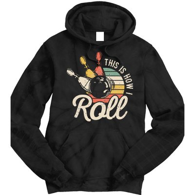 This Is How I Roll Retro Bowling Bowler Funny Gift Cap Sleeve Tie Dye Hoodie