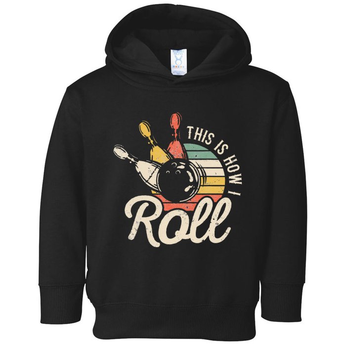 This Is How I Roll Retro Bowling Bowler Funny Gift Cap Sleeve Toddler Hoodie