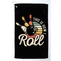 This Is How I Roll Retro Bowling Bowler Funny Gift Cap Sleeve Golf Towel