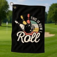 This Is How I Roll Retro Bowling Bowler Funny Gift Cap Sleeve Golf Towel