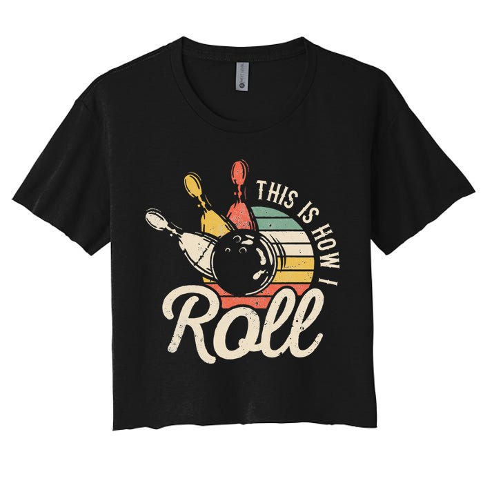 This Is How I Roll Retro Bowling Bowler Funny Gift Cap Sleeve Women's Crop Top Tee