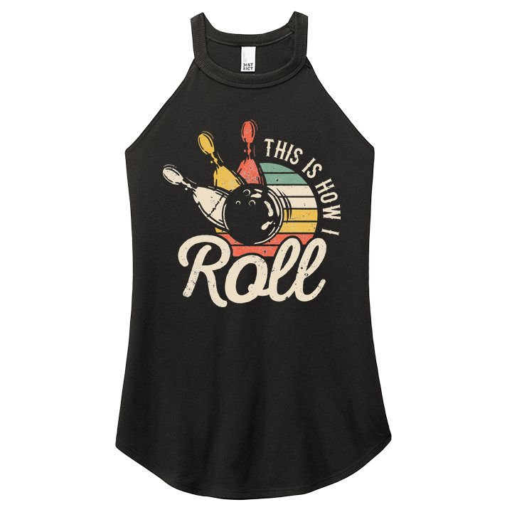 This Is How I Roll Retro Bowling Bowler Funny Gift Cap Sleeve Women's Perfect Tri Rocker Tank