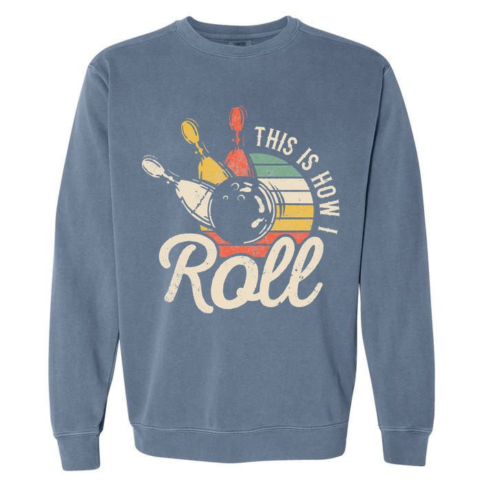 This Is How I Roll Retro Bowling Bowler Funny Gift Cap Sleeve Garment-Dyed Sweatshirt