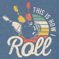 This Is How I Roll Retro Bowling Bowler Funny Gift Cap Sleeve Garment-Dyed Sweatshirt