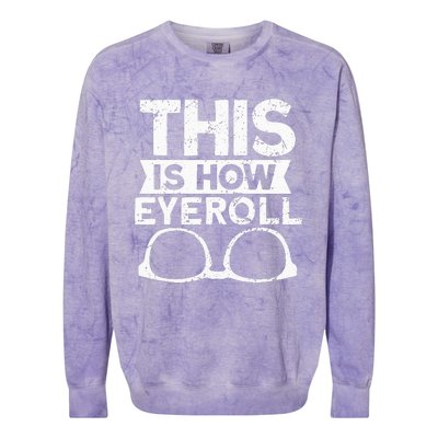 This Is How Eyeroll Funny Optometrist Optometry Optician Colorblast Crewneck Sweatshirt