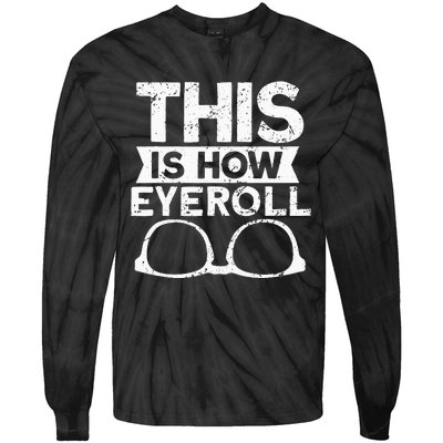 This Is How Eyeroll Funny Optometrist Optometry Optician Tie-Dye Long Sleeve Shirt