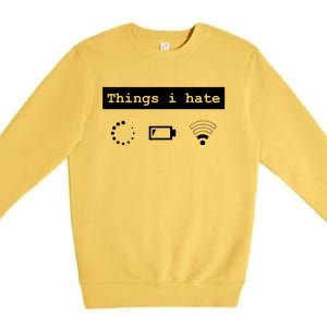 Things I Hate Gamer Nerd Design For Gamer And Pc Lover Gift Premium Crewneck Sweatshirt