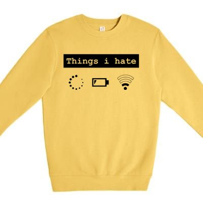 Things I Hate Gamer Nerd Design For Gamer And Pc Lover Gift Premium Crewneck Sweatshirt