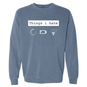 Things I Hate Gamer Nerd Design For Gamer And Pc Lover Gift Garment-Dyed Sweatshirt