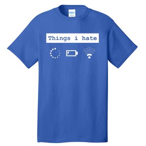 Things I Hate Gamer Nerd Design For Gamer And Pc Lover Gift Tall T-Shirt