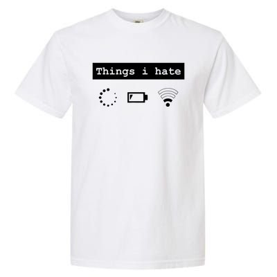 Things I Hate Gamer Nerd Design For Gamer And Pc Lover Gift Garment-Dyed Heavyweight T-Shirt