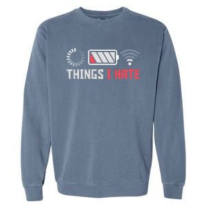 Things I Hate Funny Computer Geek Gift Coder Programmer Cool Gift Garment-Dyed Sweatshirt