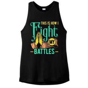 This Is How I Fight My Battles Christian Worship Ladies PosiCharge Tri-Blend Wicking Tank