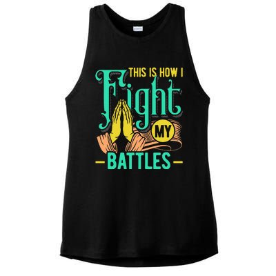 This Is How I Fight My Battles Christian Worship Ladies PosiCharge Tri-Blend Wicking Tank