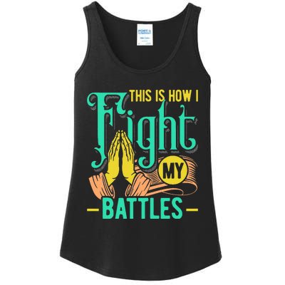 This Is How I Fight My Battles Christian Worship Ladies Essential Tank