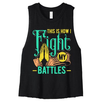 This Is How I Fight My Battles Christian Worship Women's Racerback Cropped Tank