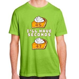 Trump ILl Have Seconds 45 47 Pumpkin Pie Thanksgiving Fun Adult ChromaSoft Performance T-Shirt