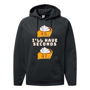 Trump ILl Have Seconds 45 47 Pumpkin Pie Thanksgiving Fun Performance Fleece Hoodie